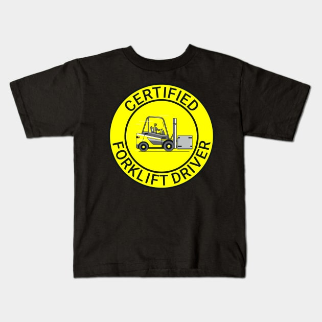 Certified forklift driver. Kids T-Shirt by Ekenepeken